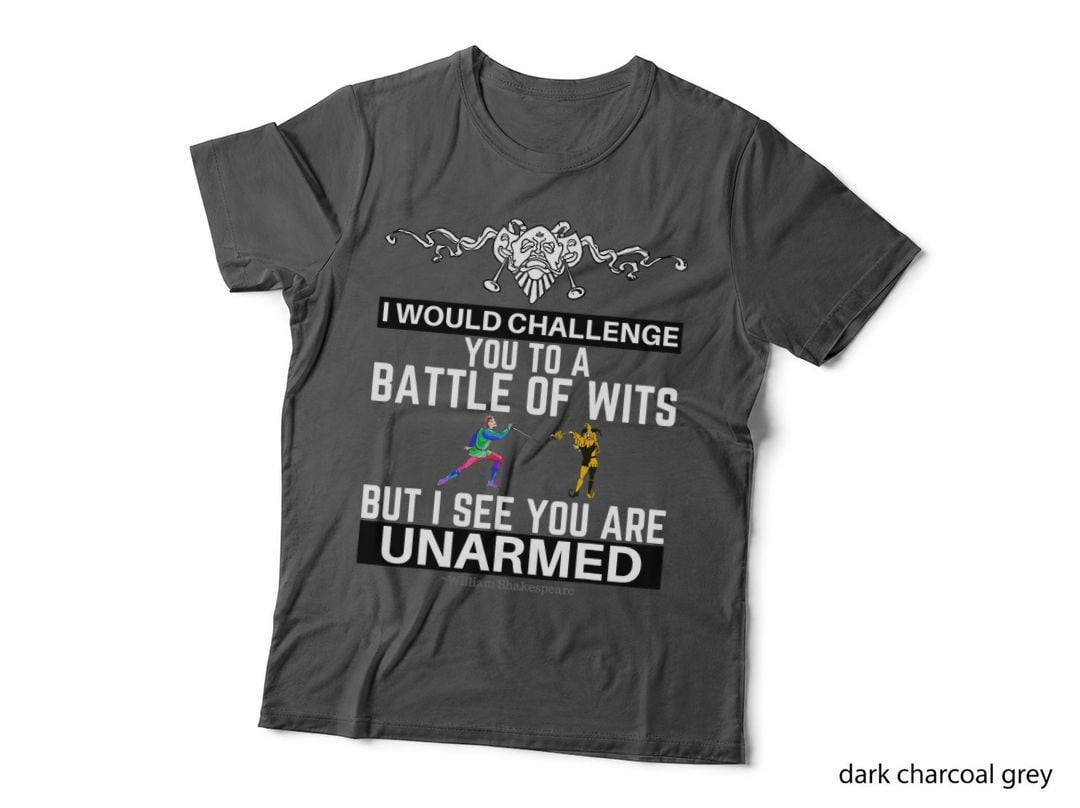 Battle of Wits Funny Sarcastic William Shakespeare Quote T-Shirt
