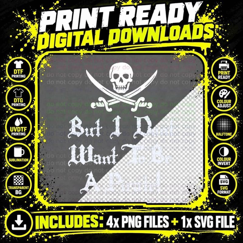 But I Don't Want to Be a Pirate! Funny T-Shirt Png SVG Digital Bundle