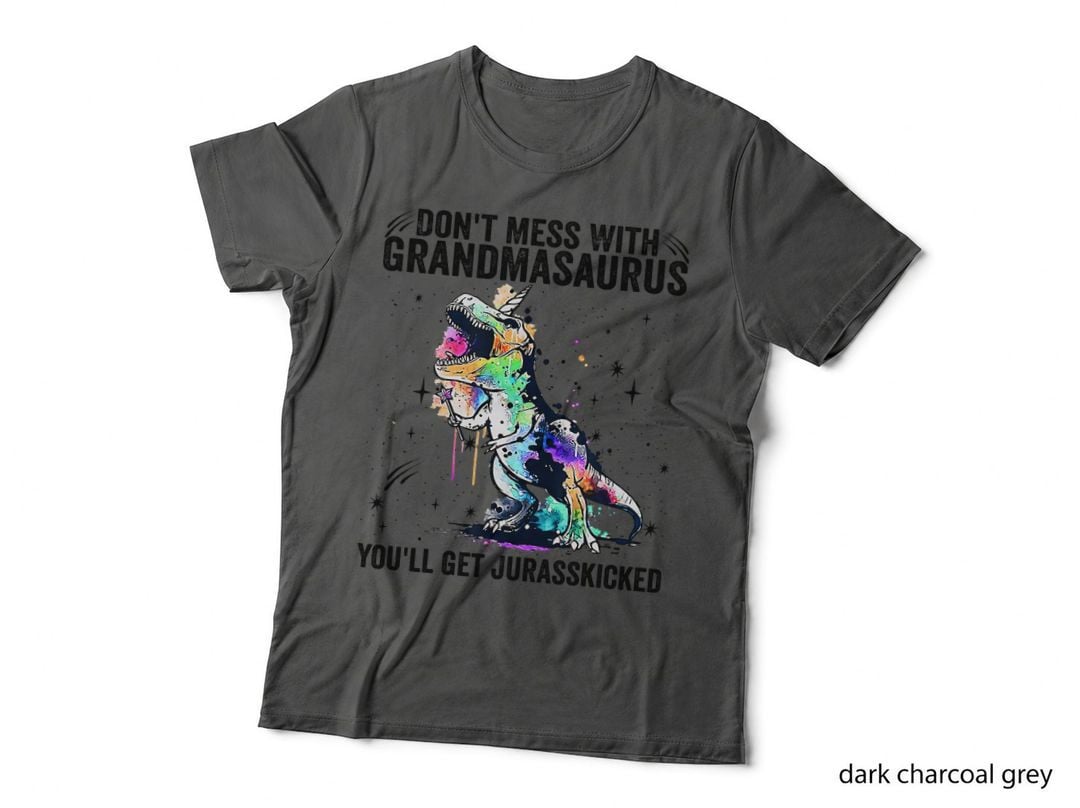 Don't Mess with Grandmasaurus You'll Get Jurasskicked Funny T-Shirt