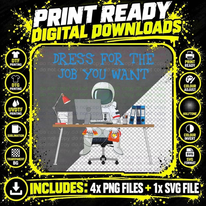 Dress for the Job You Want Shirt Funny Astronaut T Shirt Png SVG Digital Bundle