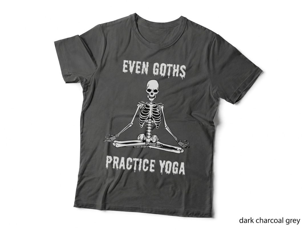 Even Goths Practice Yoga Funny Yoga Goth Gothic Yogi T-Shirt