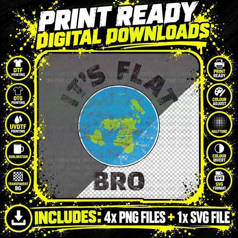 Flat Earth Its Flat Bro Funny Government Conspiracy Png SVG Digital Bundle