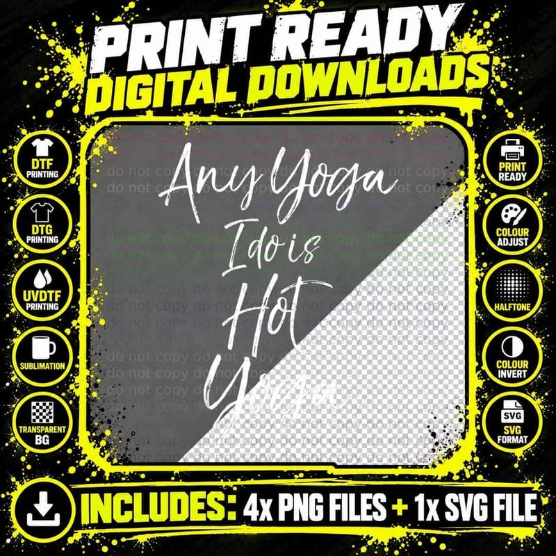 Funny Hot Yoga Instructor Gift Any Yoga I Do Is T-Shirt Png SVG Digital Bundle