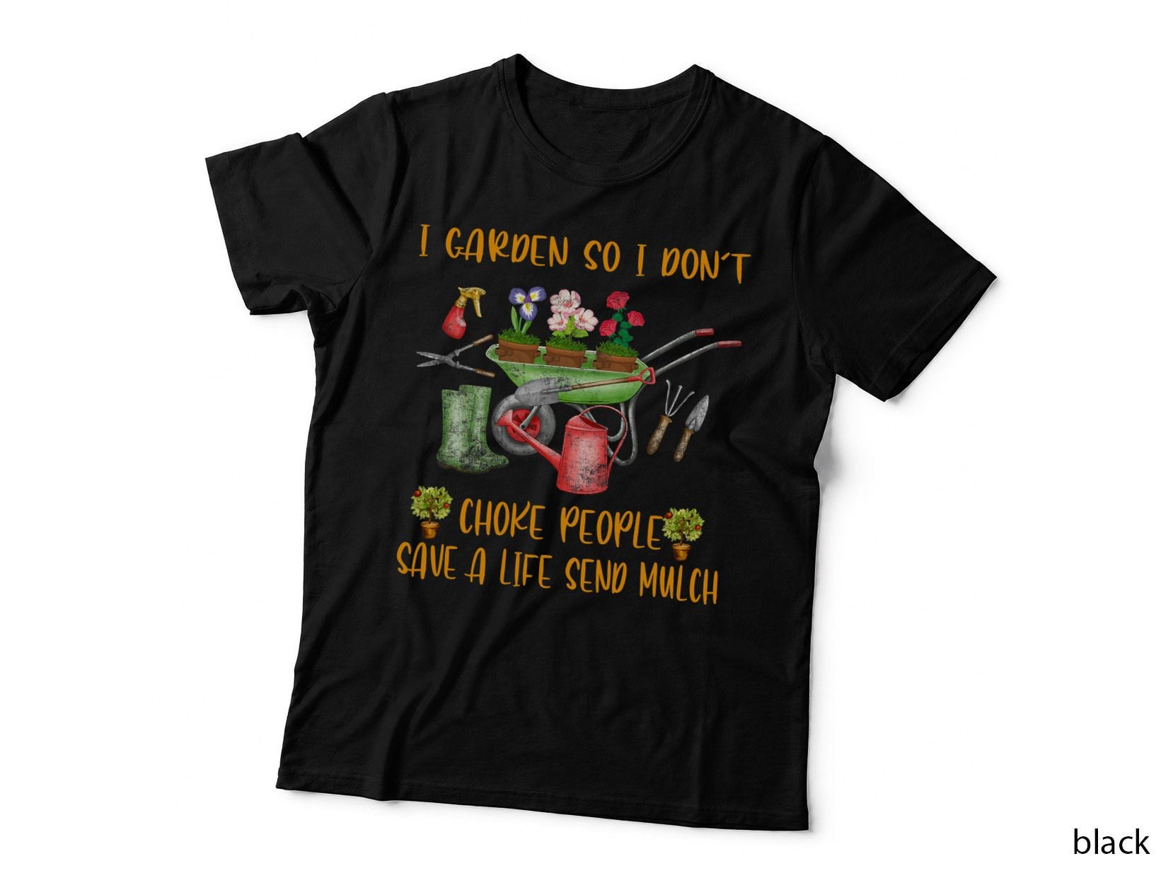 Funny I Garden So I Don't Choke People Gardening T-Shirt