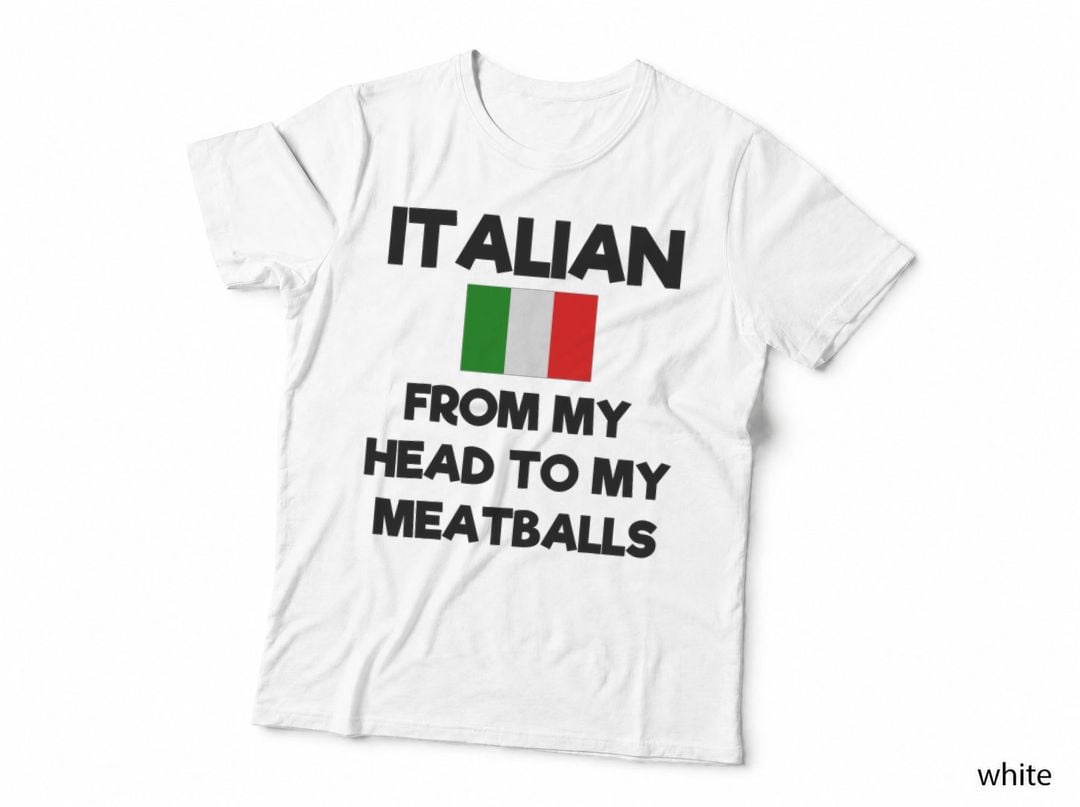 Funny Italian from My Head to My Meatballs Humor Joke T-Shirt