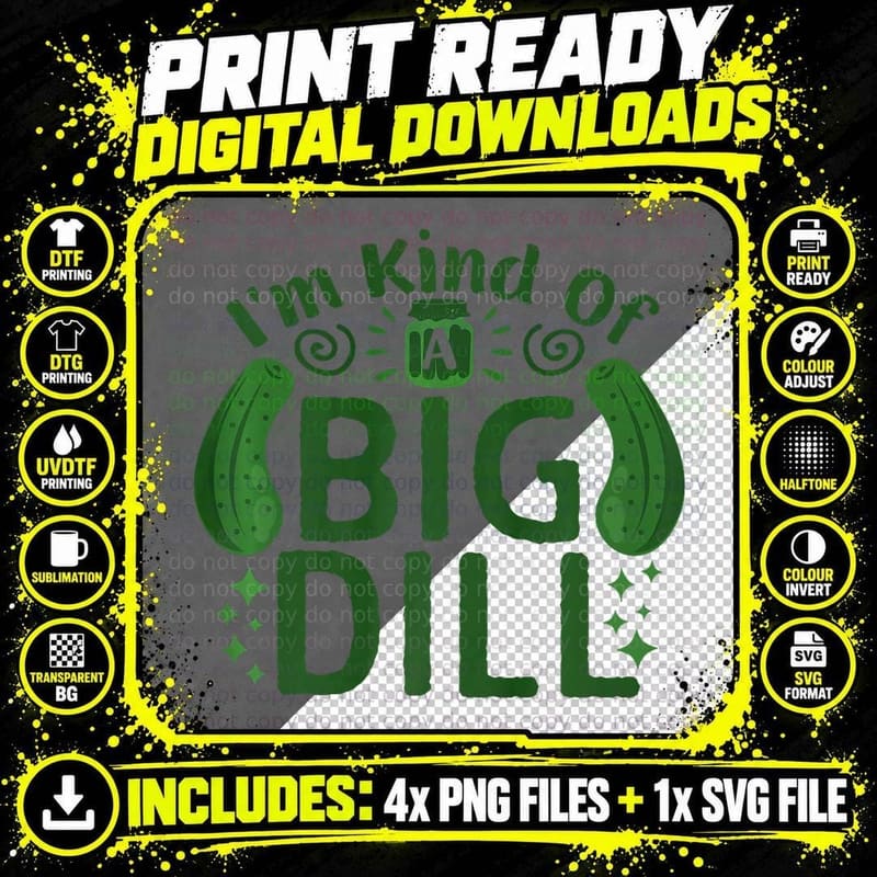 Funny Pickle I'm Kind of a Big Dill Pickles Lover Png SVG Digital Bundle