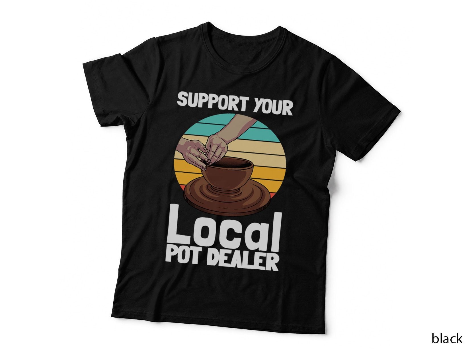 Funny Pottery Gift for Pot Dealer Men Women Pottery Artists T-Shirt