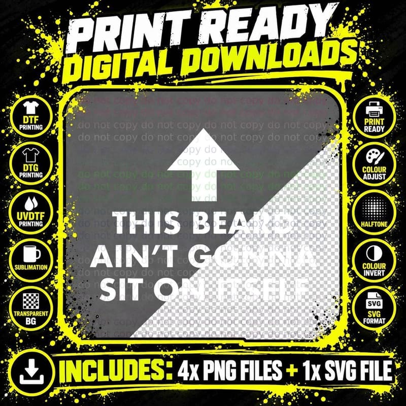 Funny This Beard Ain't Gonna Sit on Itself Gift T-Shirt Png SVG Digital Bundle