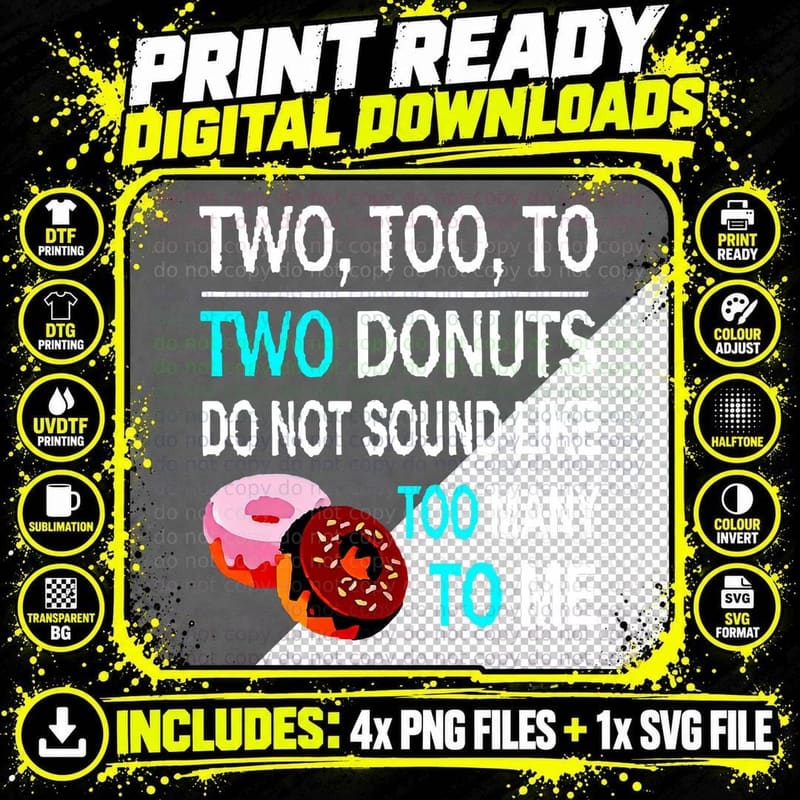 Funny Two Too to Two Donuts Do Not Sound Like Too Many Png SVG Digital Bundle