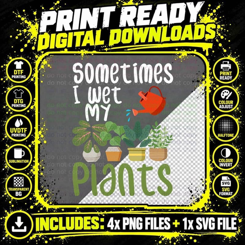 Garden Lover Sometimes I Wet My Plants Funny Gardening Png SVG Digital Bundle