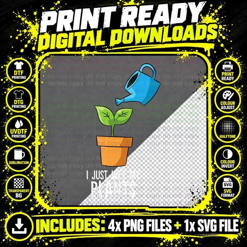 Gardening Gift I Just Wet My Plants Funny Gardener Png SVG Digital Bundle