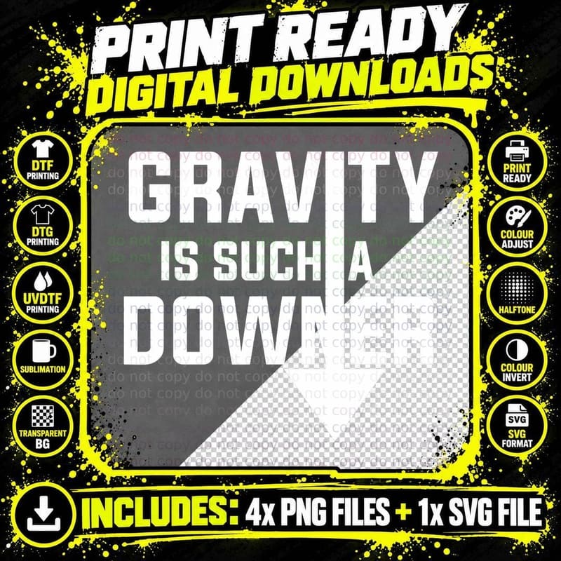 Gravity Is Such a Downer Funny Geek Science Physics Png SVG Digital Bundle
