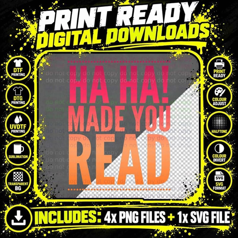 Ha Ha! Made You Read Teen Sarcasm Funny Gift T-Shirt Png SVG Digital Bundle