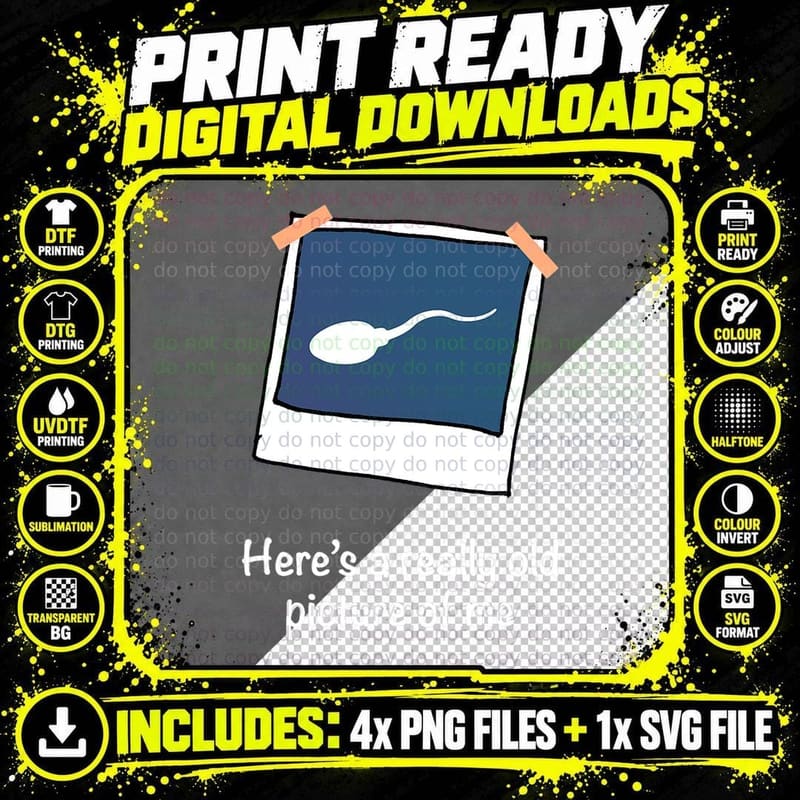 Here's a Really Old Picture of Me Funny Sperm Gag Adult Png SVG Digital Bundle