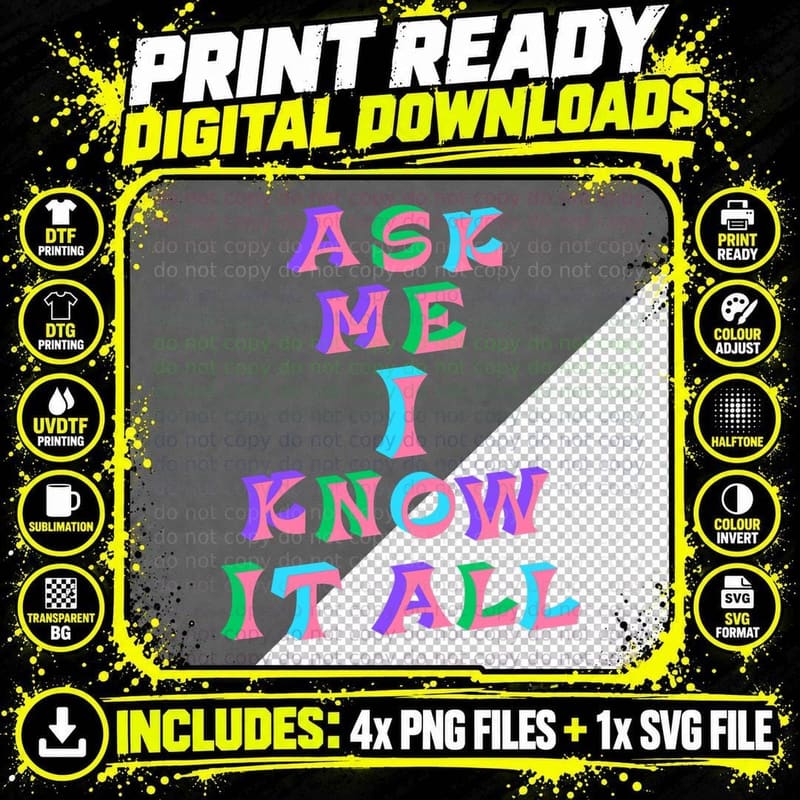 Humorous Ask Me I Know It All Funny Sarcastic T-Shirt Png SVG Digital Bundle