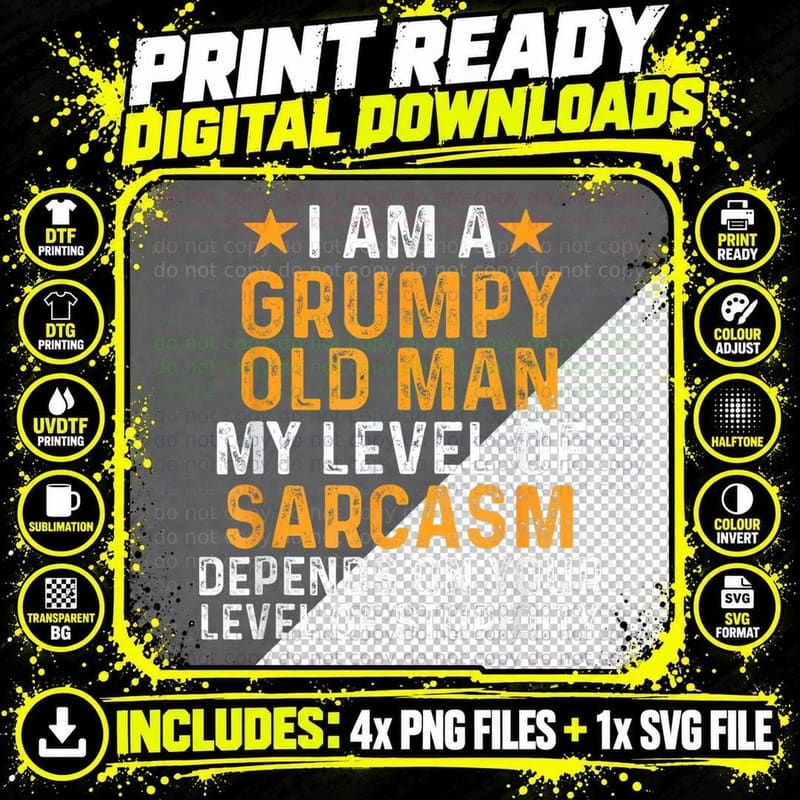 I Am a Grumpy Old Man My Level of Sarcasm Depends on Png SVG Digital Bundle