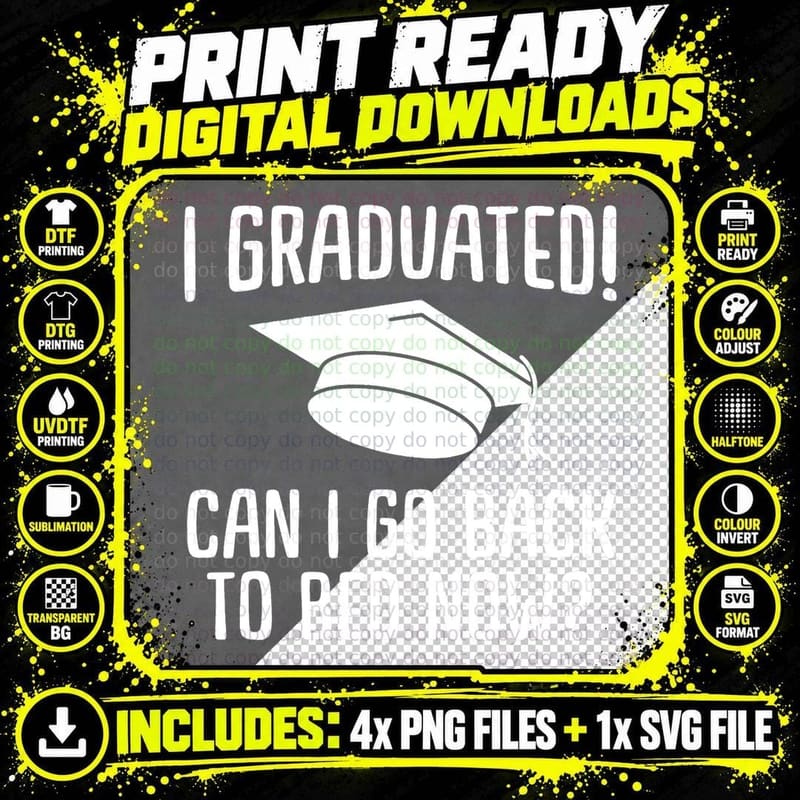 I Graduated Can I Go Back to Bed Now Graduation Humor Png SVG Digital Bundle