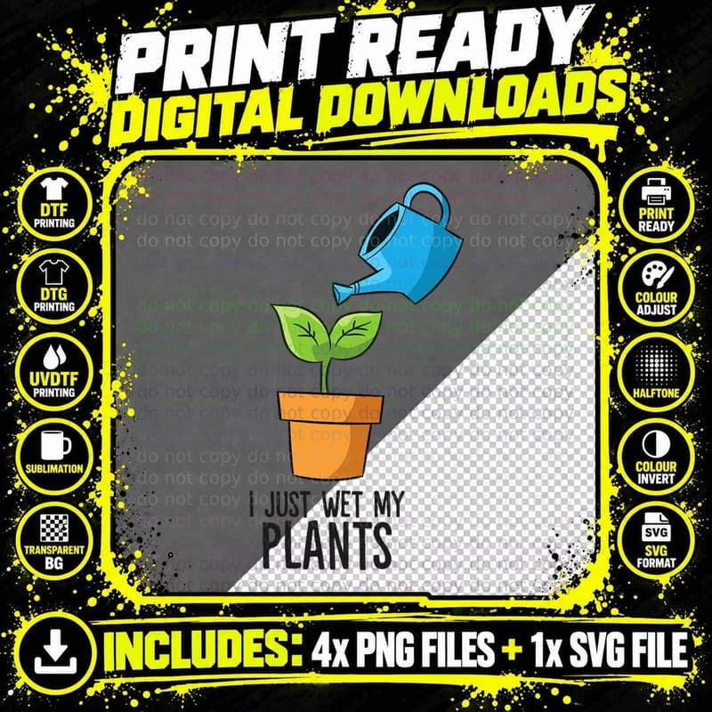 I Just Wet My Plants Funny Gardening Gift T-Shirt Png SVG Digital Bundle