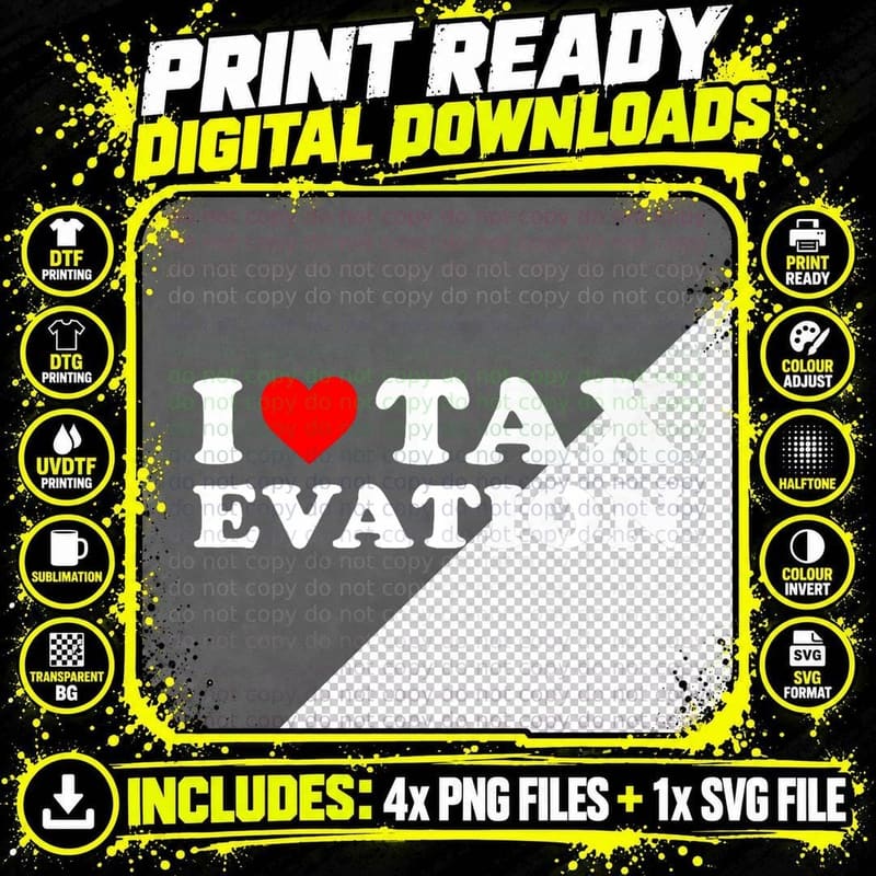 I Love Tax Evasion Funny I Heart Tax Evasion Shirt Png SVG Digital Bundle
