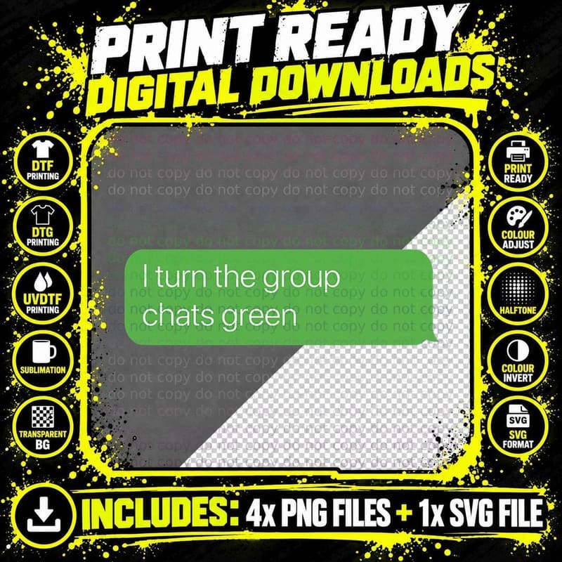 I Turn the Group Chats Green, Sarcastic Humor Y2k Weird Png SVG Digital Bundle