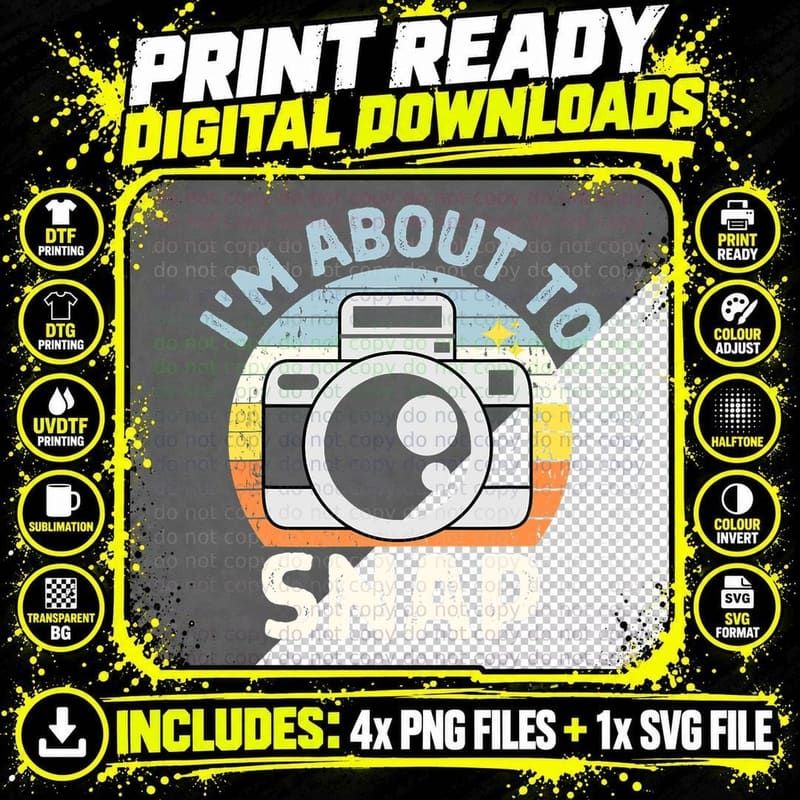 I'm About to Snap Photography Funny Photographer Camera Png SVG Digital Bundle