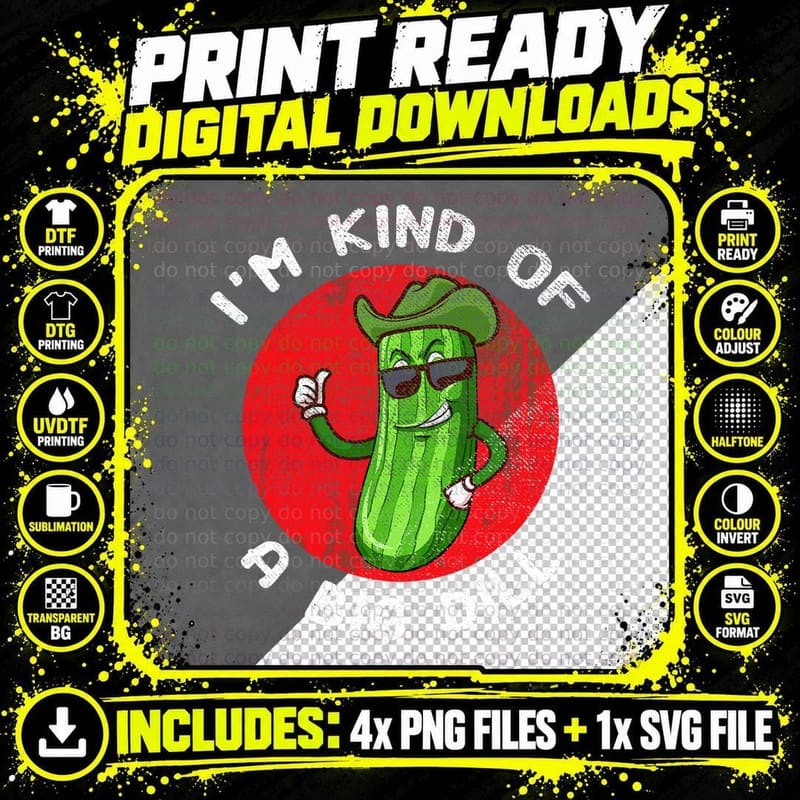I'm Kind of a Big Dill Funny Pickle T-Shirt Png SVG Digital Bundle