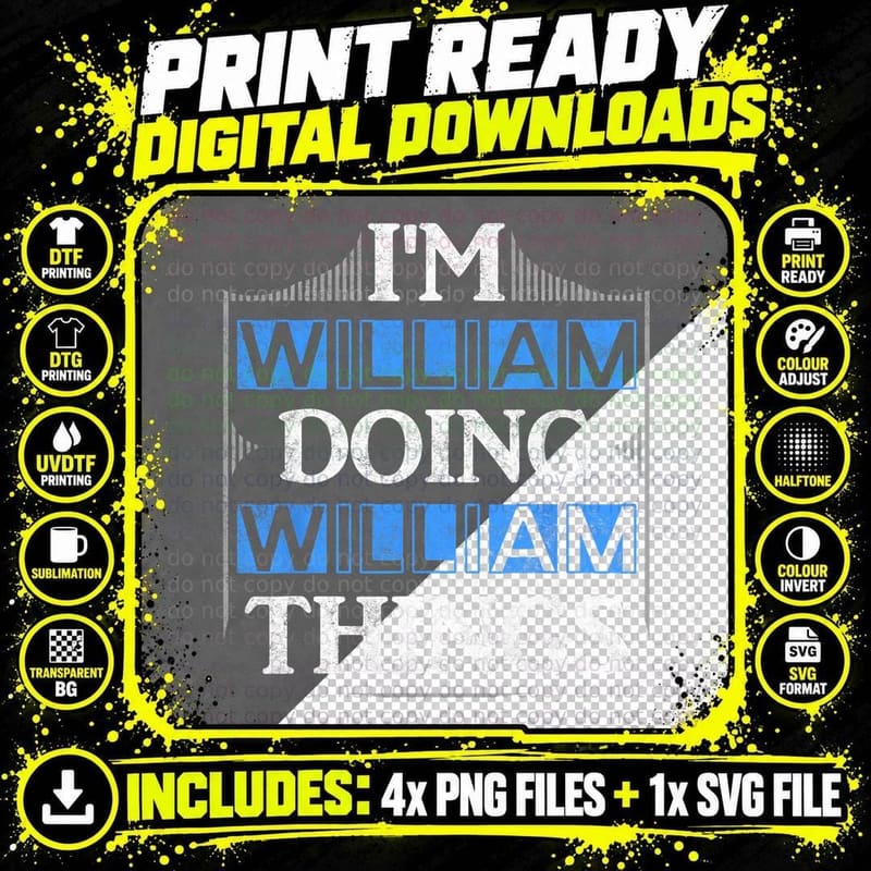 I'm William Doing William Things Funny Forename Gift Png SVG Digital Bundle