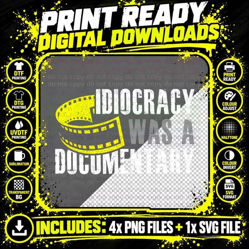 Idiocracy Was a Documentary Sarcastic Funny Saying Png SVG Digital Bundle