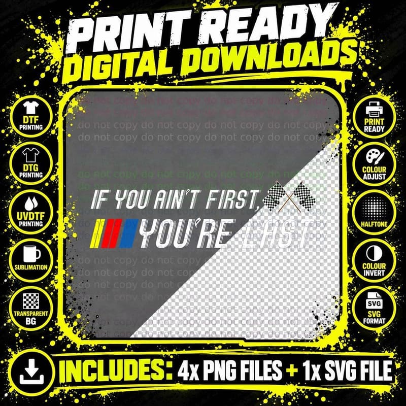 If You Ain't First You're Last - Funny Motor Racer Gift Png SVG Digital Bundle