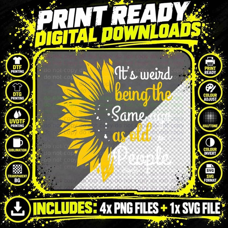 It's Weird Being the Same Age as Old People Women Funny Png SVG Digital Bundle