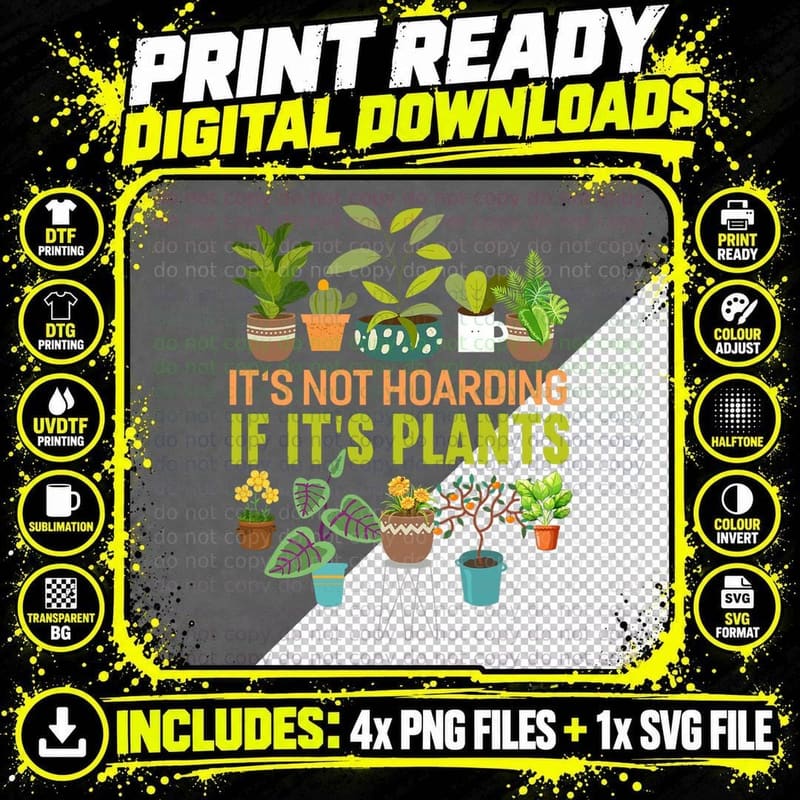 Its Not Hoarding If Its Plants Funny Garden Gardening Png SVG Digital Bundle
