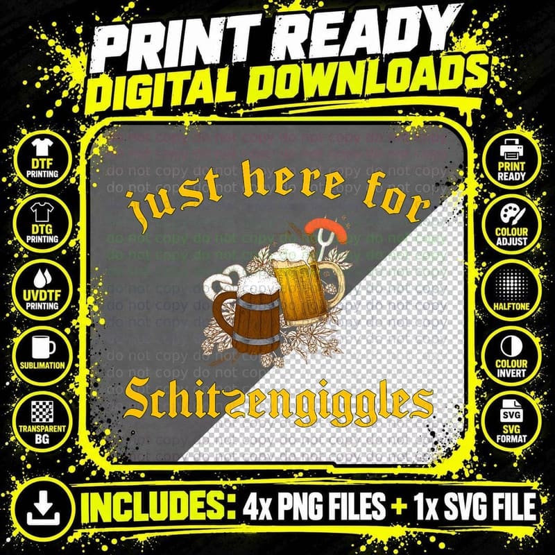 Just Here for Schitzengiggles Funny German Oktoberfest Png SVG Digital Bundle