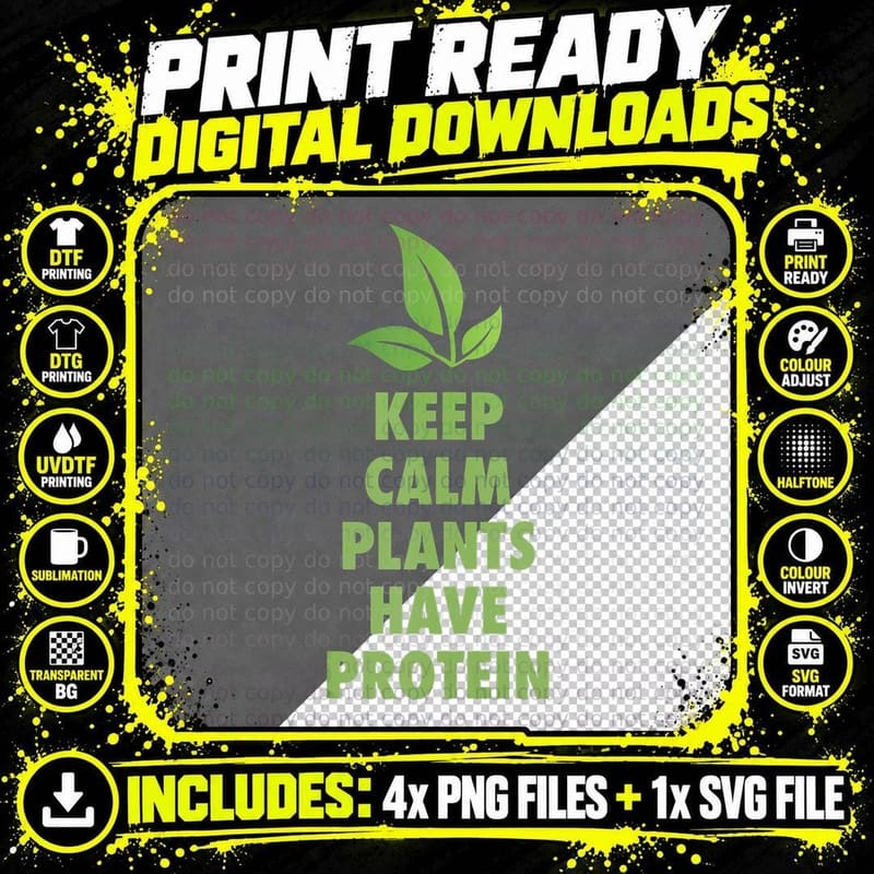 Keep Calm Plants Have Protein Funny Vegan T-Shirt Png SVG Digital Bundle
