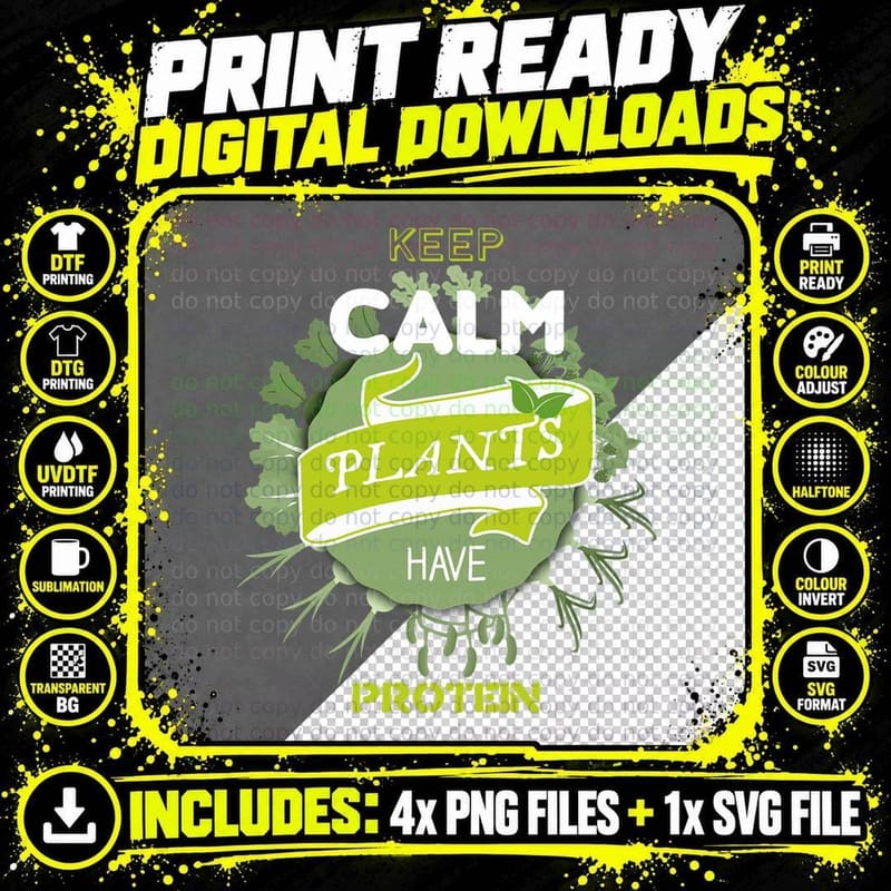 Keep Calm Plants Have Protein Funny Vegan Vegetarian Png SVG Digital Bundle