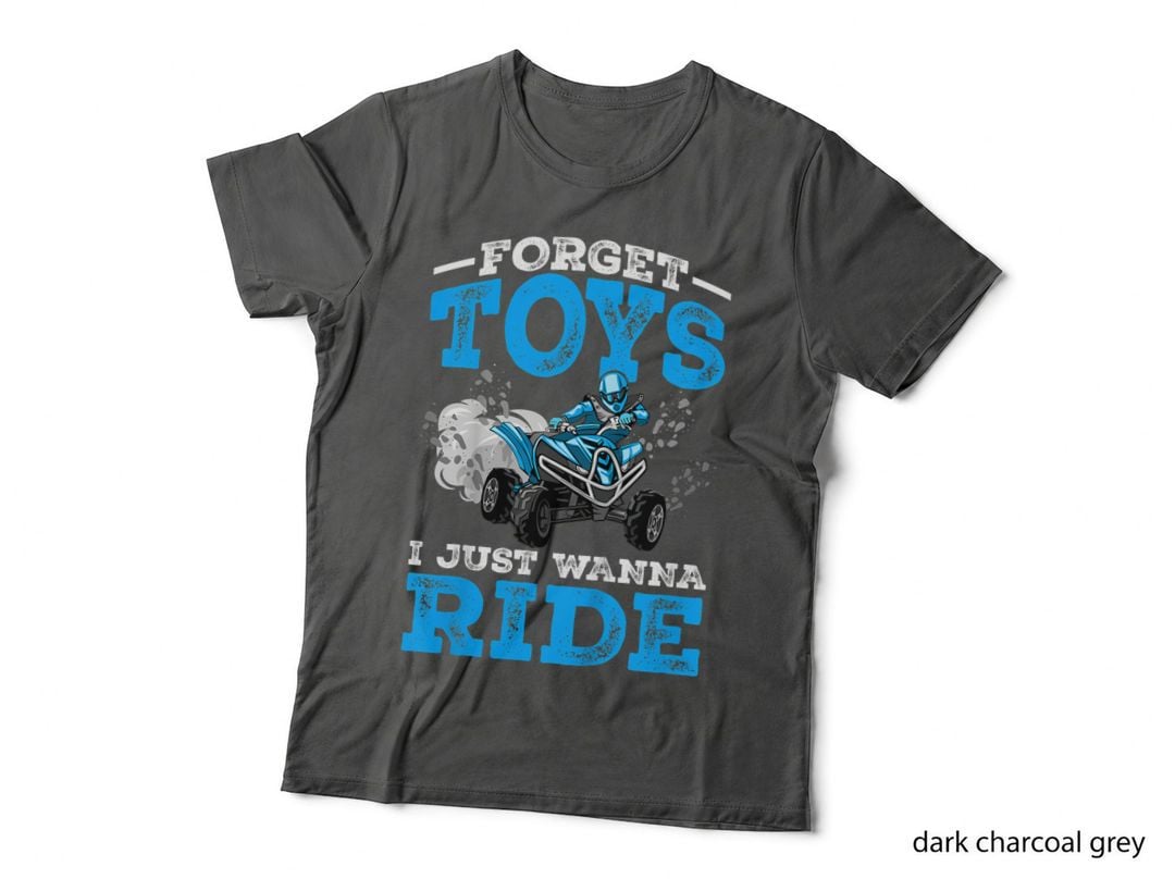 Kids Forget Toys I Wanna Ride ATV 4 Wheeler Funny Quad Boys Gift T-Shirt