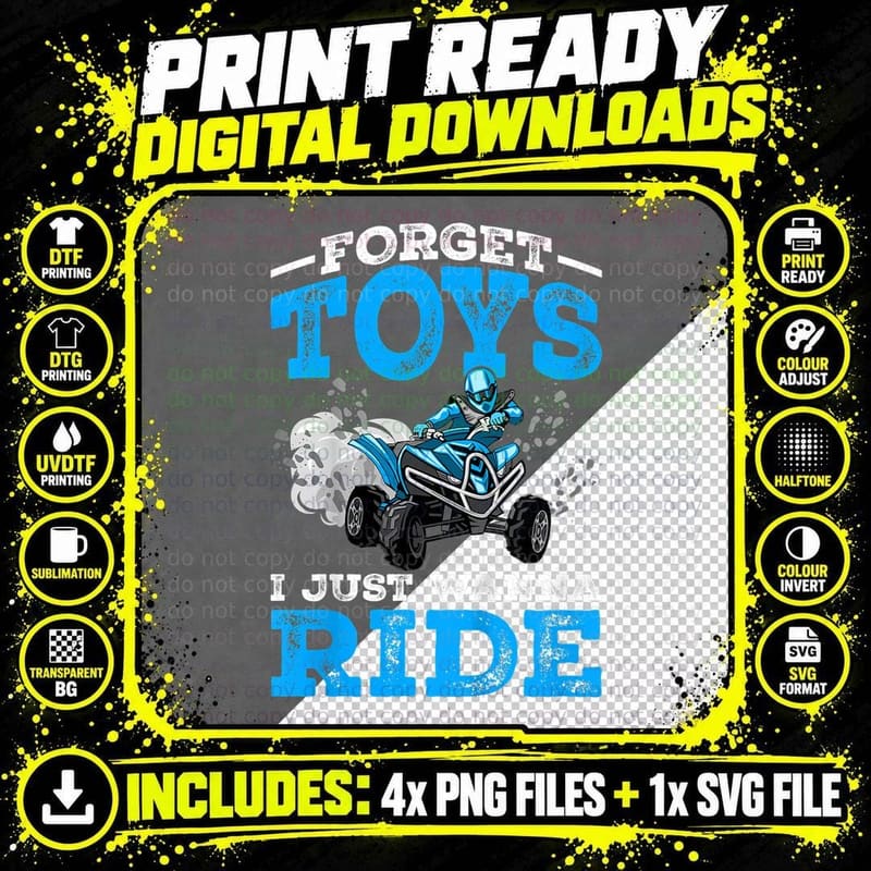 Kids Forget Toys I Wanna Ride ATV 4 Wheeler Funny Quad Png SVG Digital Bundle