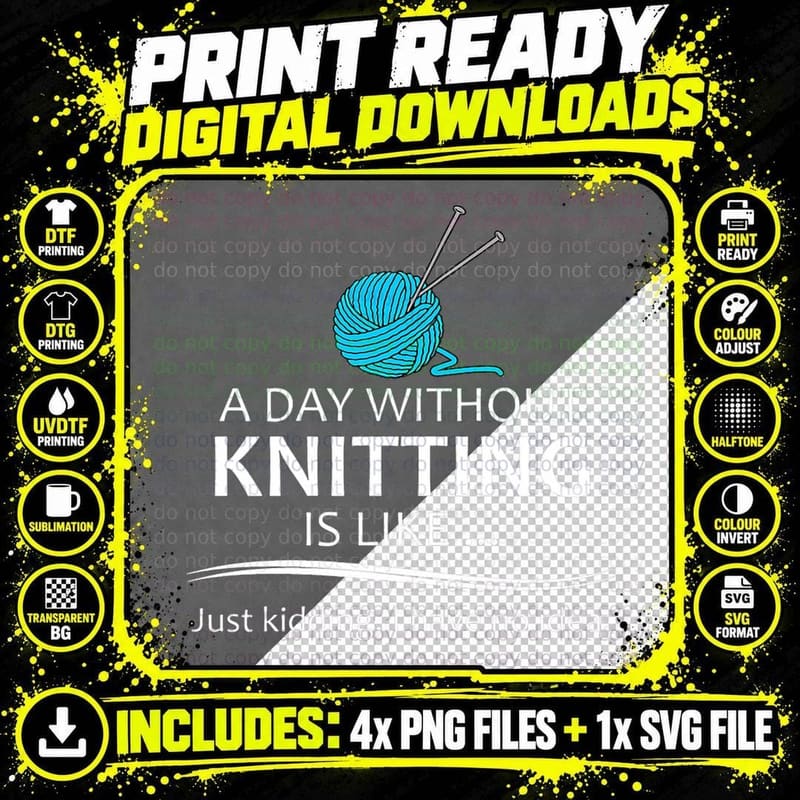 Knitting Gifts for Knitters - a Day Without Knit T-Shirt Png SVG Digital Bundle