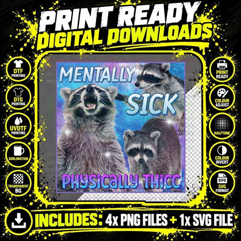 Mentally Sick Physically Thicc Raccoon Meme T-Shirt Png SVG Digital Bundle