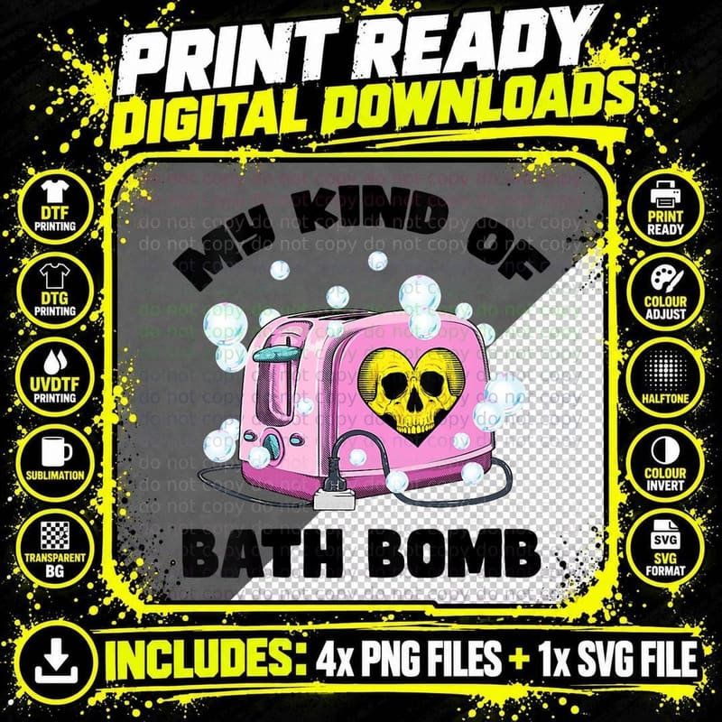 My Kind of Bath Bomb Toaster Nu Goth Dark Humor Png SVG Digital Bundle