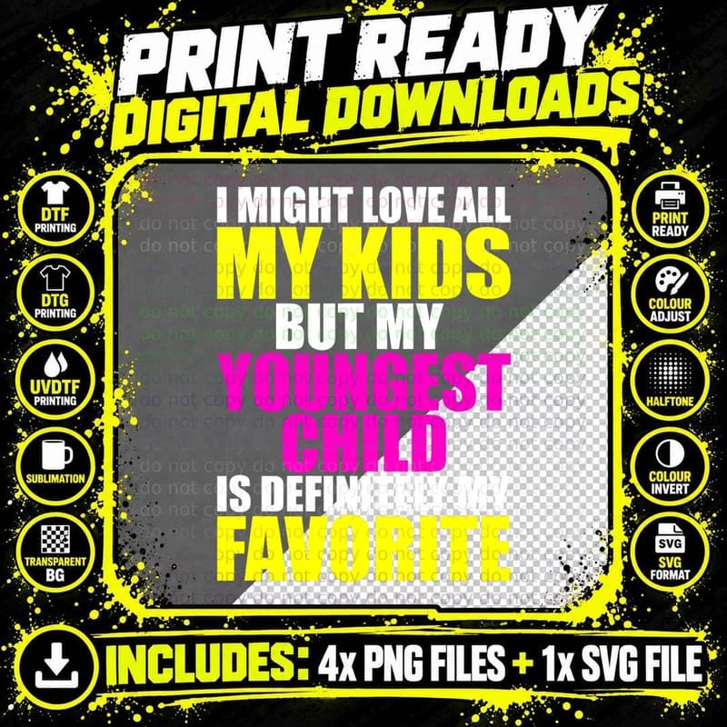 My Youngest Is My Favorite - Funny Parent Favorite Child Png SVG Digital Bundle