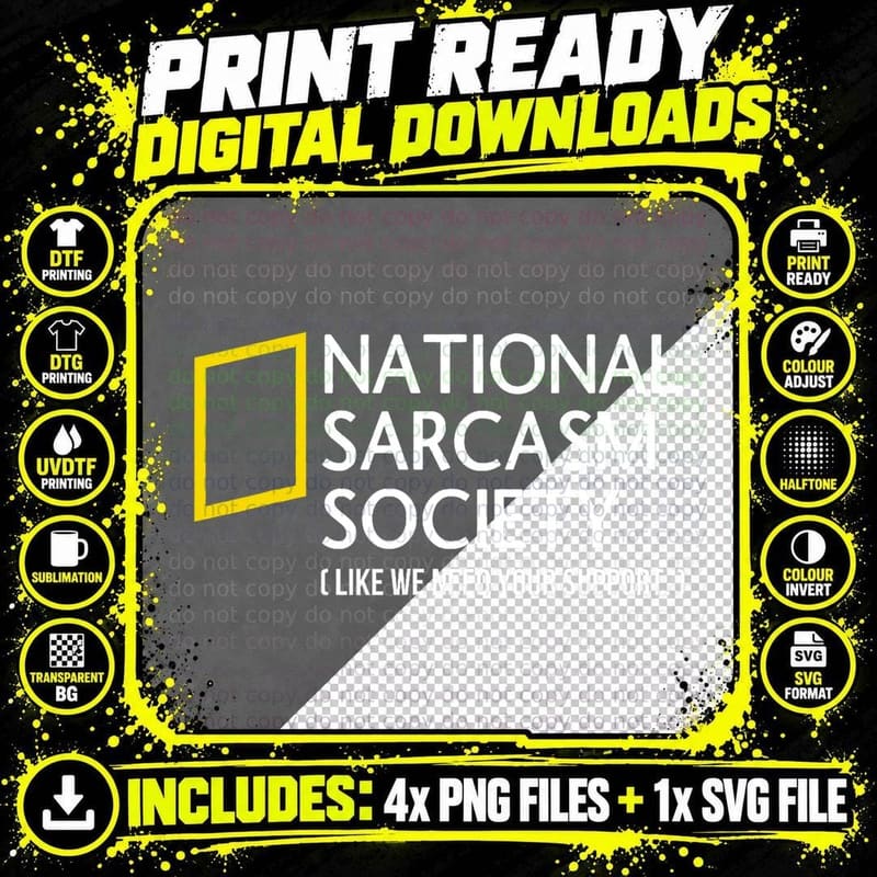 National Sarcasm Society Like We Need Your Support Png SVG Digital Bundle