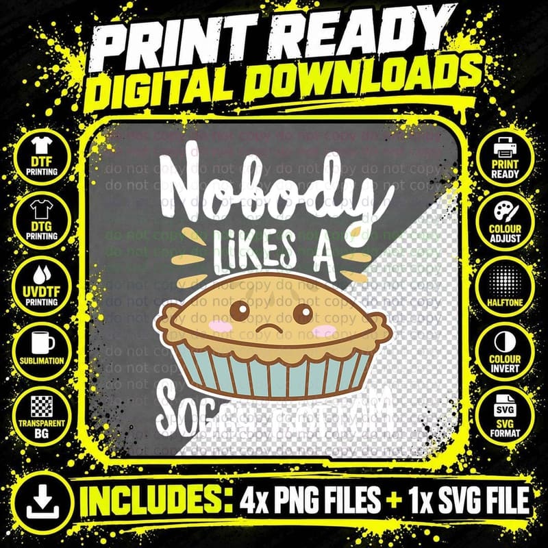 Nobody Likes a Soggy Bottom British Baking Funny T-Shirt Png SVG Digital Bundle