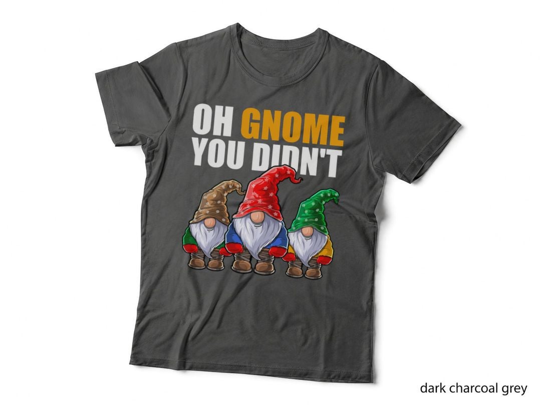 Oh Gnome You Didn't Funny Gardening Gnome Hat Women Men T-Shirt