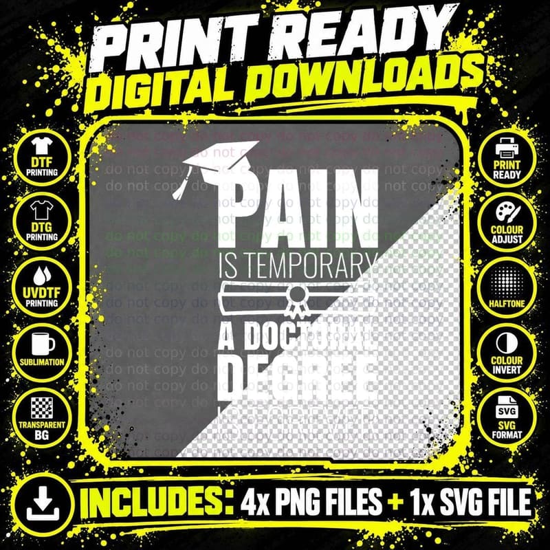 Phd Graduation Gift Funny Doctorate Pain Is Temporary Png SVG Digital Bundle