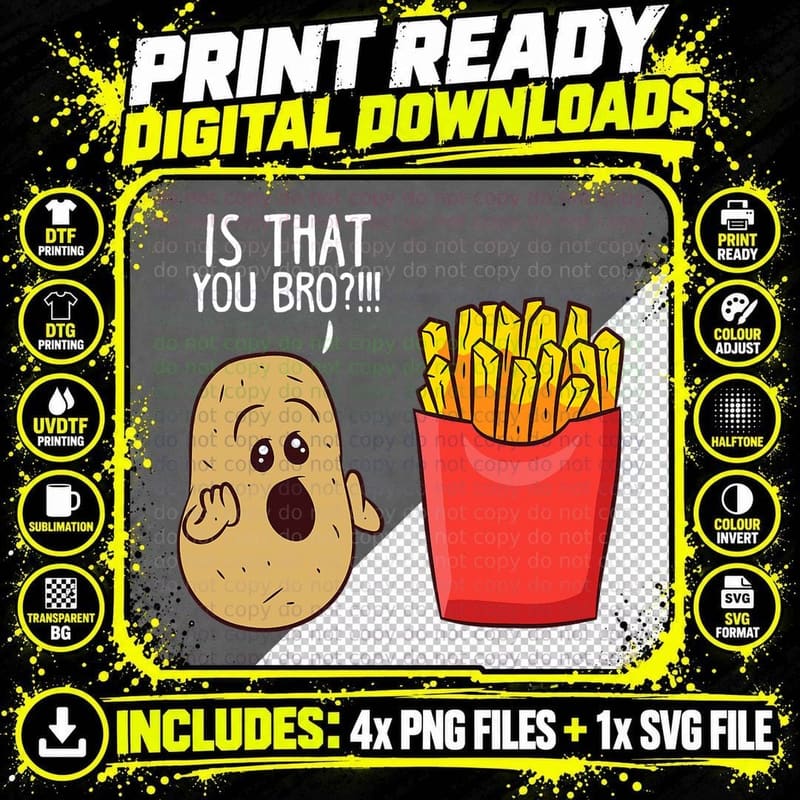 Potato Is That You Bro Funny French Fries T-Shirt Png SVG Digital Bundle