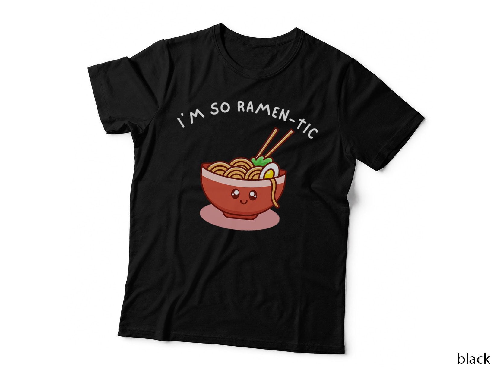 Ramen Noodle Soup - I'm So Ramen-Tic Funny Japanese T-Shirt