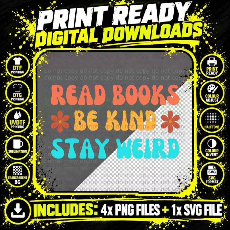 Read Books Be Kind Stay Weird Funny Book Lover Cool Png SVG Digital Bundle