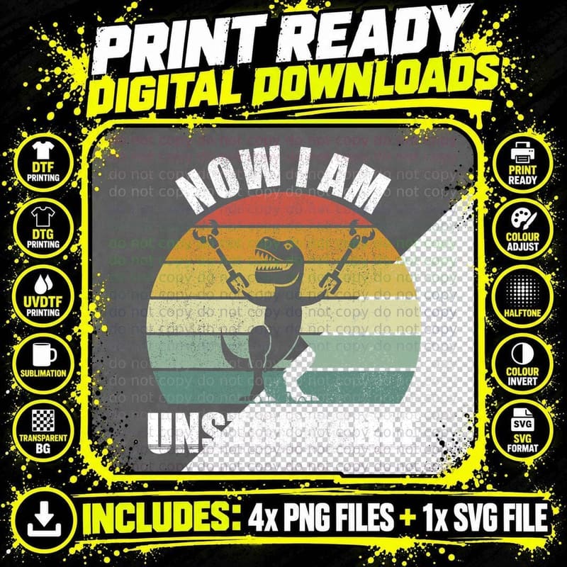 Retro Now I Am Unstoppable Shirt Funny T-Rex Gifts Png SVG Digital Bundle