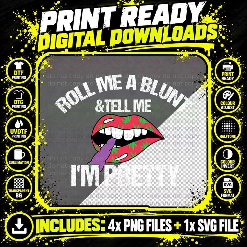 Roll Me a Blunt & Tell Me I'm Pretty Shirt Funny Weed Png SVG Digital Bundle