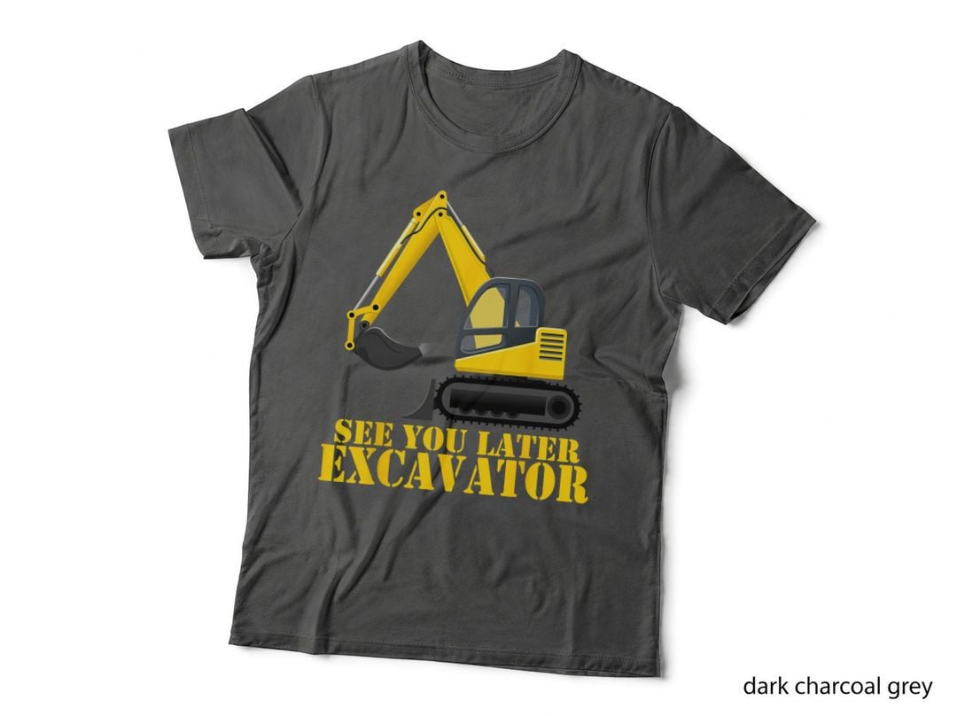 See You Later Excavator Shirt Funny Toddler Boy Kids Shirt T-Shirt